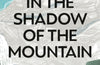 In The Shadow of the Mountain by Silvia Vasquez-Lavado