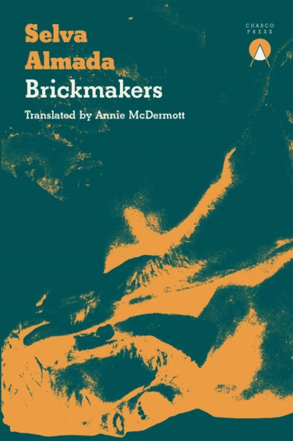Brickmakers by Selva Almada