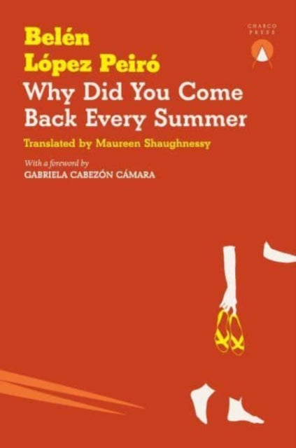 Why Did You Come Back Every Summer by Belen Lopez Peiro
