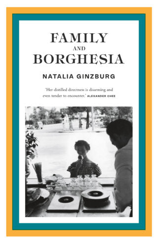 Family and Borghesia by Natalia Ginzburg