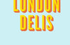 An Opinionated Guide To London Delis