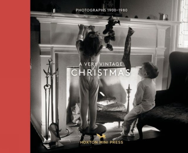 A Very Vintage Christmas: Photographs 1890-1980 by Hoxton Mini Press