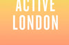 An Opinionated Guide to Active London