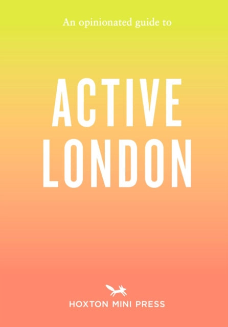 An Opinionated Guide to Active London