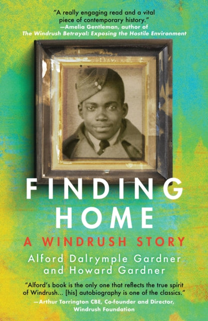 Finding Home: A Windrush Story by Alford Dalrymple Gardner & Howard Gardner