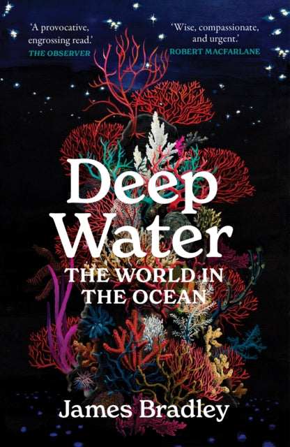 Deep Water: The World in the Ocean by James Bradley