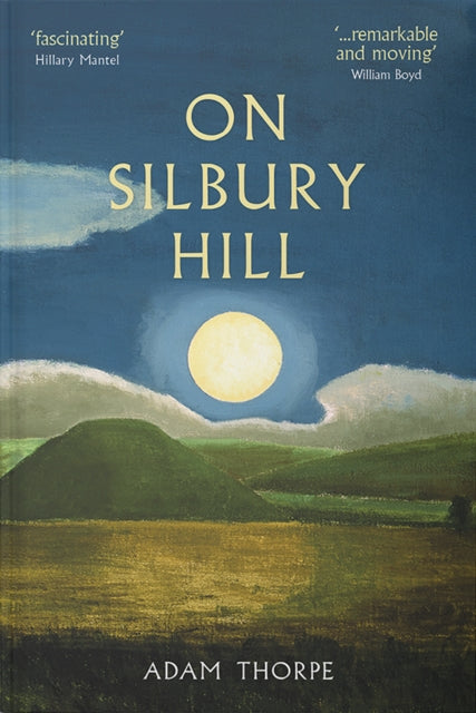 On Silbury Hill by Adam Thorpe