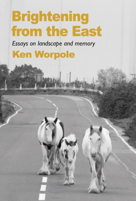 Brightening from the East by Ken Worpole