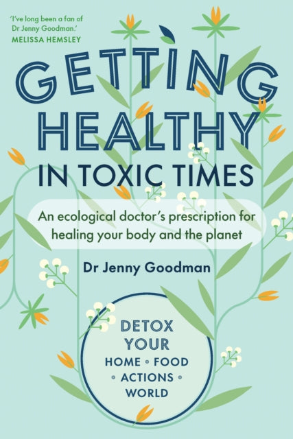Getting Healthy in Toxic Times by Jenny Goodman