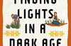 Finding Lights in a Dark Age: Sharing Land, Work and Craft by Chris Smaje