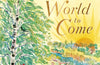 The World to Come by Robert Macfarlane & Johnny Flynn