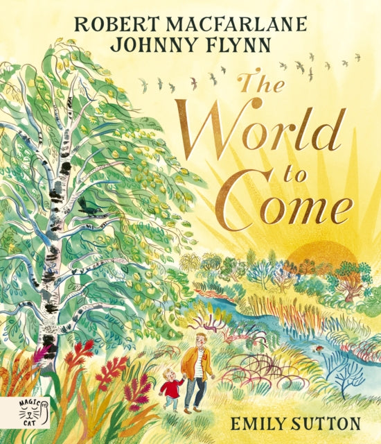 The World to Come by Robert Macfarlane & Johnny Flynn