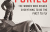 Atlantic Furies: The Women Who Risked Everything to be the First to Fly by Midge Gillies