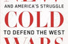 New Cold Wars: China’s rise, Russia’s invasion, and America’s struggle to defend the West by David Sanger