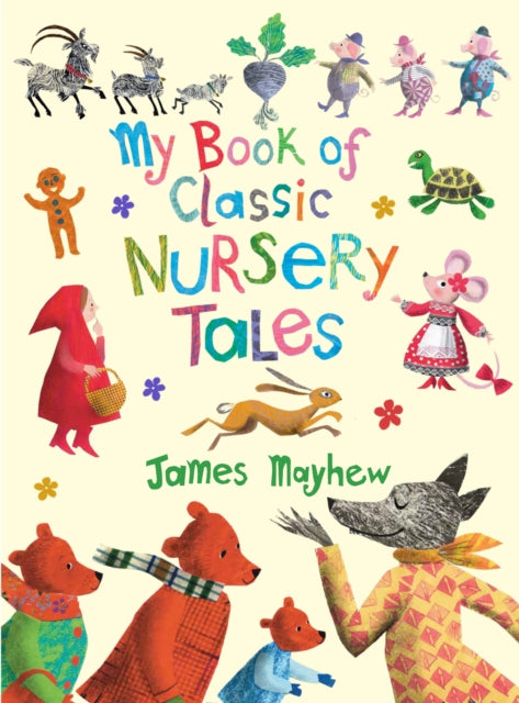My Book of Classic Nursery Tales by James Mayhew