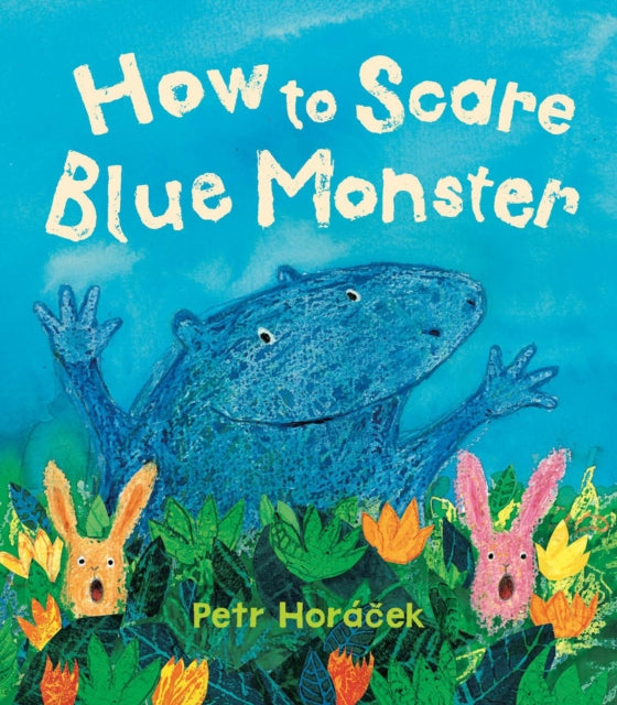 How to Scare Blue Monster by Petr Horacek
