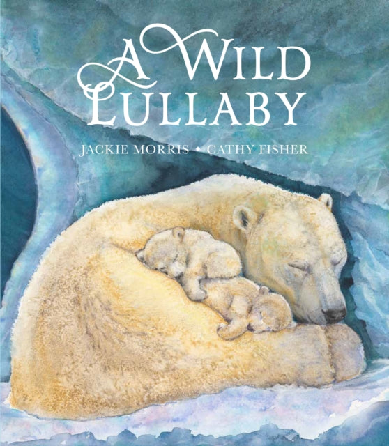 A Wild Lullaby by Jackie Morris