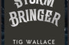 Stormbringer by Tig Wallace