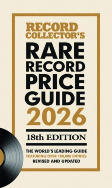 The Rare Record Price Guide 2026: The World's Leading Guide on UK Record Prices by Daryl Easlea