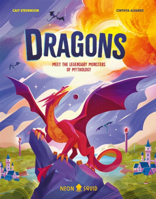 Dragons: Meet the Legendary Monsters of Mythology by Cait Stevenson (PRE-ORDER)