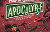 How to Survive an Apocalypse: The end of the world doesn't need to be the end of the world by Coby Coonradt & Cameron Hardy (PRE-ORDER)