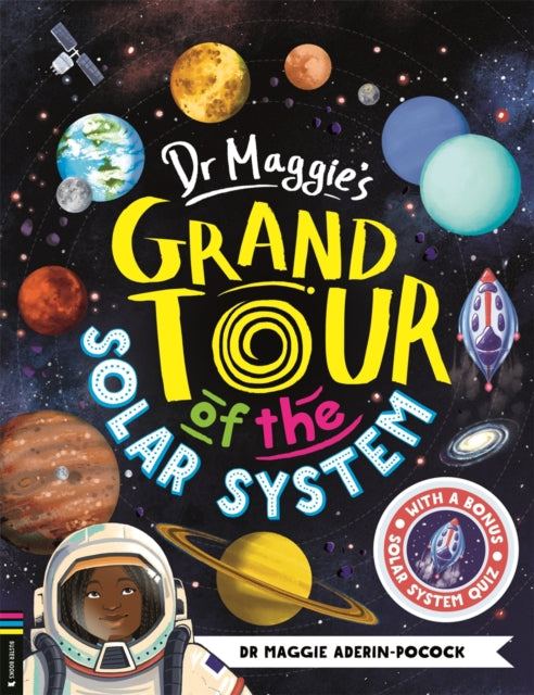 Dr Maggie's Grand Tour of the Solar System by Dr Maggie Aderin-Pocock