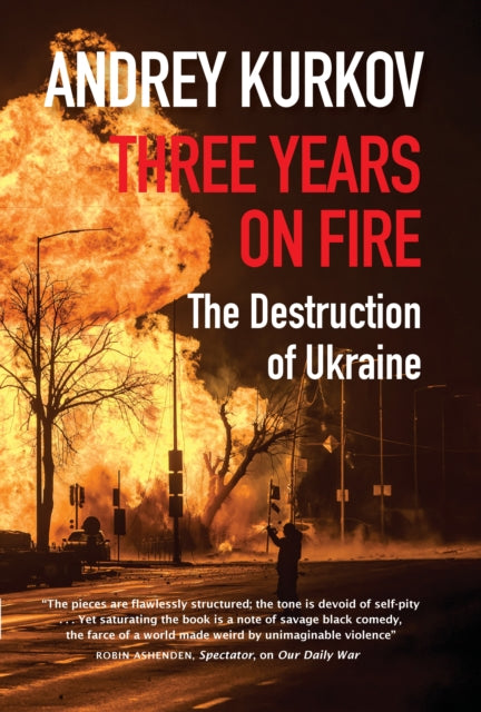 Three Years On Fire by Andrey Kurkov