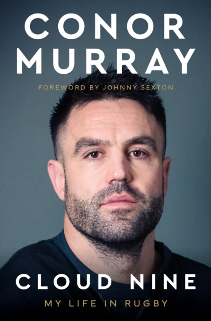 Cloud Nine: My Life In Rugby by Conor Murray