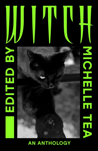 WITCH: An Anthology by Michelle Tea