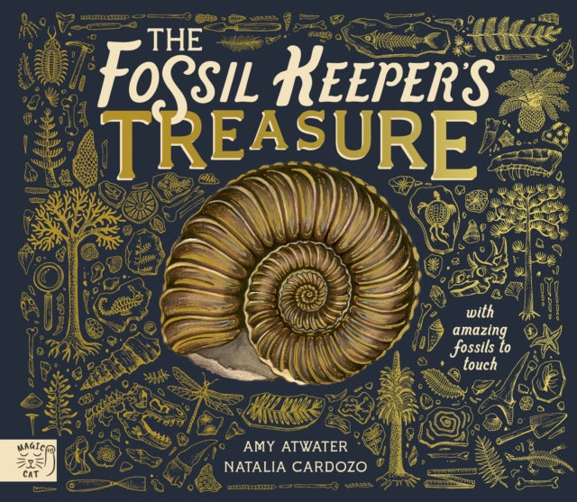 The Fossil Keeper's Treasure: With Amazing Fossils to Touch! by Amy Atwater
