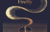The Night Creatures: Firefly by Robert Macfarlane (PRE-ORDER)