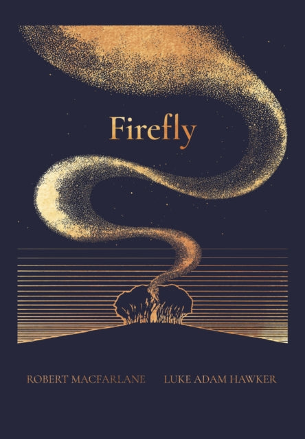 The Night Creatures: Firefly by Robert Macfarlane