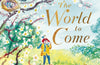 The World to Come by Robert Macfarlane & Johnny Flynn