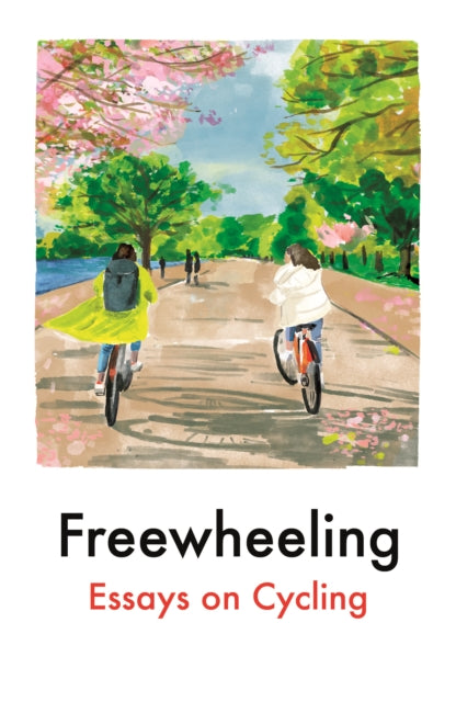 Freewheeling: Essays on Cycling (PRE-ORDER)
