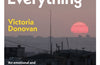 Life in Spite of Everything: Tales from the Ukrainian East by Victoria Donovan