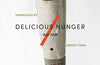 Delicious Hunger by Hai Fan