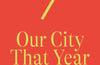 Our City That Year by Geetanjali Shree