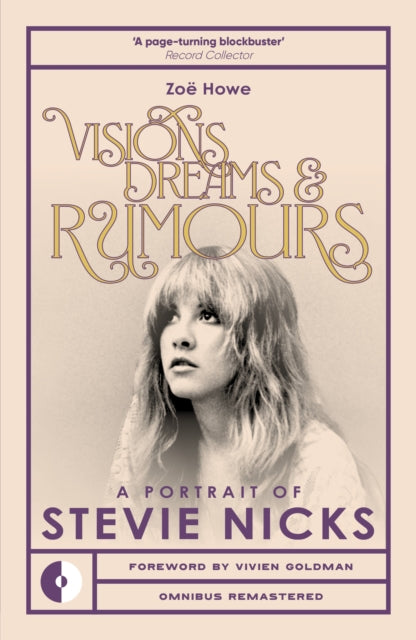 Visions, Dreams & Rumours: A Portrait of Stevie Nicks by Zoe Howe