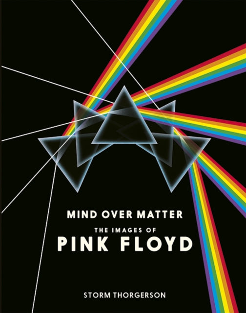 Mind Over Matter: The Images of Pink Floyd by Storm Thorgerson