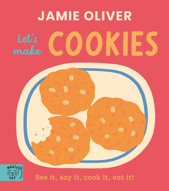Jamie Oliver: Let's Make Cookies: See it, say it, cook it, eat it! by Jamie Oliver