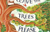 Leave the Trees, Please by Benjamin Zephaniah
