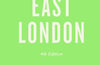 An Opinionated Guide to East London: Fourth Edition
