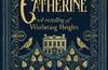Catherine: A Retelling of Wuthering Heights by Essie Fox
