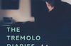 The Tremolo Diaries: Life on the Road and Other Diseases by Justin Currie