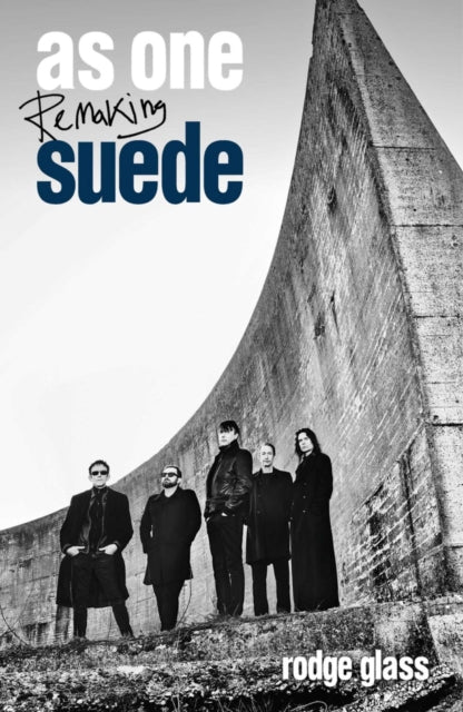 As One: Remaking Suede by Rodge Glass