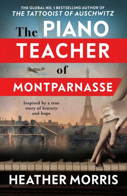 The Piano Teacher of Montparnasse by Heather Morris