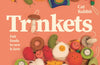 Trinkets: Felt foods to sew and love by Cat Rabbit