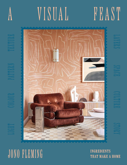 A Visual Feast: Ingredients That Make a Home by Jono Fleming