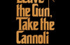 Leave the Gun, Take the Cannoli : The Epic Story of the Making of The Godfather by Mark Seal