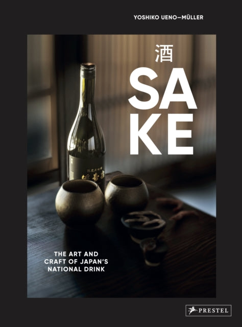 Sake: The Art and Craft of Japan's National Drink by Yoshiko Ueno-Muller (PRE-ORDER)